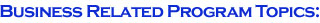 Business Related Program Topics